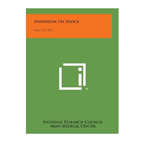 Symposium on Shock: May 7-9, 1951&nbsp;&nbsp;&nbsp;&nbsp;&nbsp;&nbsp;&nbsp;&nbsp;