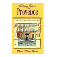 Taking Root in Provence&nbsp;&nbsp;&nbsp;&nbsp;&nbsp;&nbsp;&nbsp;&nbsp;&nbsp;&nbsp;&nbsp;&nbsp;&nbsp;&nbsp;&nbsp;&nbsp;&nbsp;&nbsp;